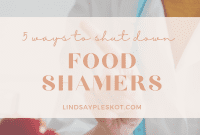 5 Ways to Stop Food Shaming