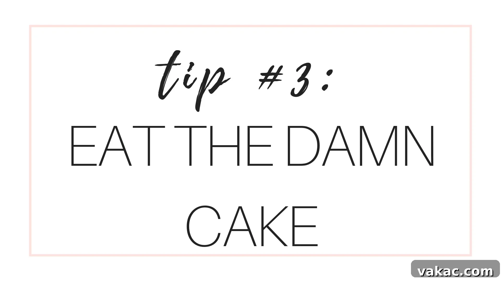 5 Feel-Good Ways to Tame Your Cravings 4 Manage Cravings Tip #3: Eat the Damn Cake
